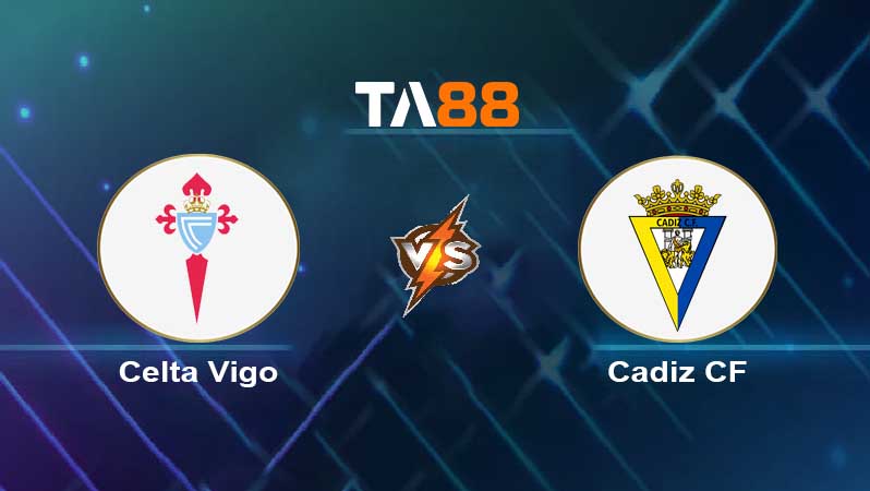Soi kèo Celta Vigo vs Cadiz CF 